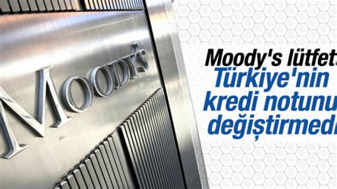 Moody’s, Türkiye’nin kredi notunu değiştirmedi